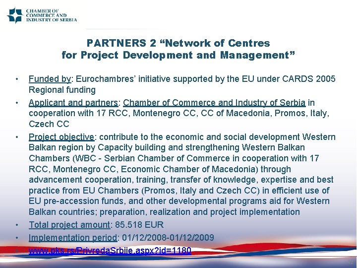 PARTNERS 2 “Network of Centres for Project Development and Management” • • • Funded