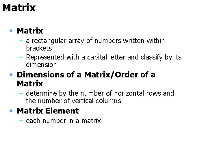 Adding and Subtracting of Matrices Matrix Matrix a