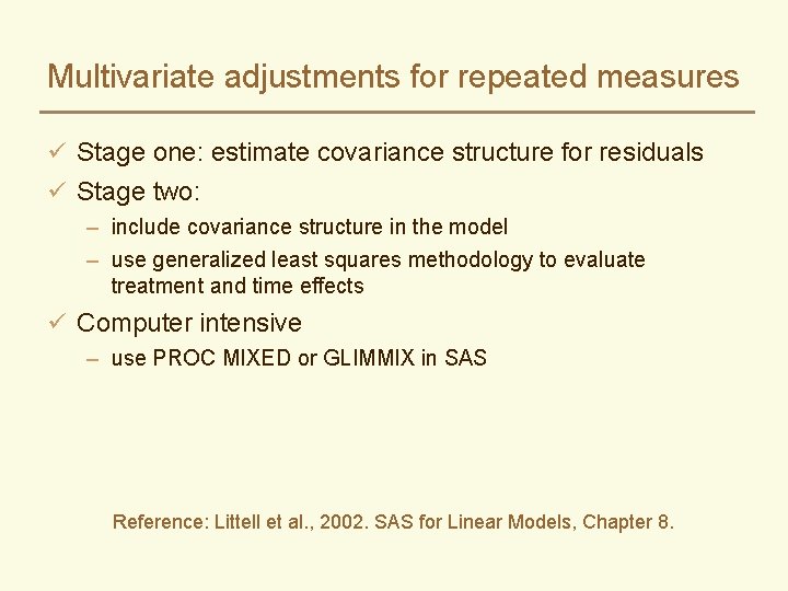 Multivariate adjustments for repeated measures ü Stage one: estimate covariance structure for residuals ü