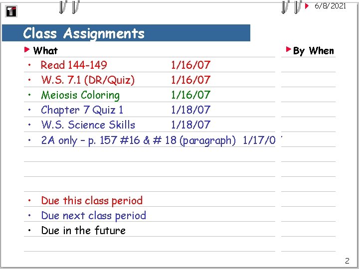 6/8/2021 Class Assignments What • • • By When Read 144 -149 1/16/07 W.