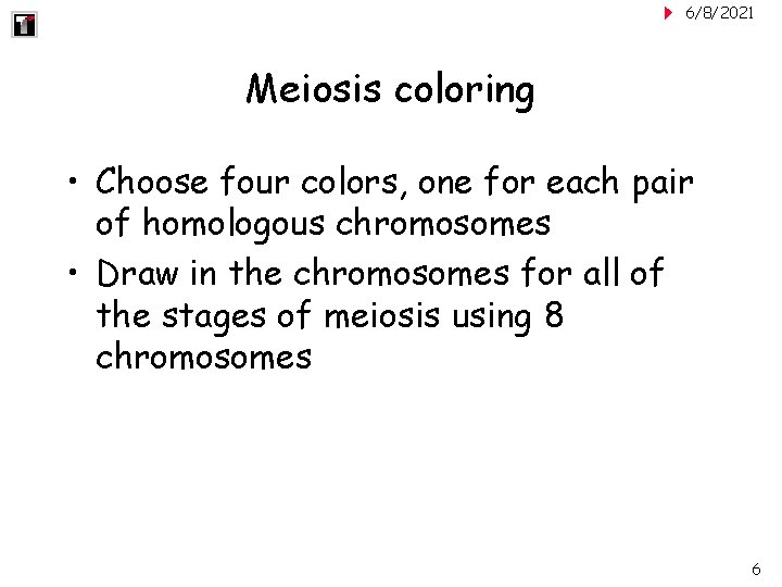 6/8/2021 Meiosis coloring • Choose four colors, one for each pair of homologous chromosomes