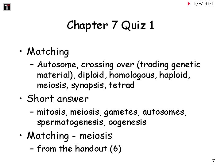 6/8/2021 Chapter 7 Quiz 1 • Matching – Autosome, crossing over (trading genetic material),