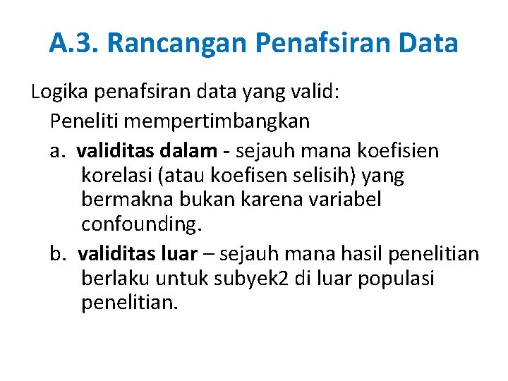 A. 3. Rancangan Penafsiran Data Logika penafsiran data yang valid: Peneliti mempertimbangkan a. validitas