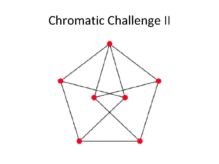 Chromatic Challenge II 