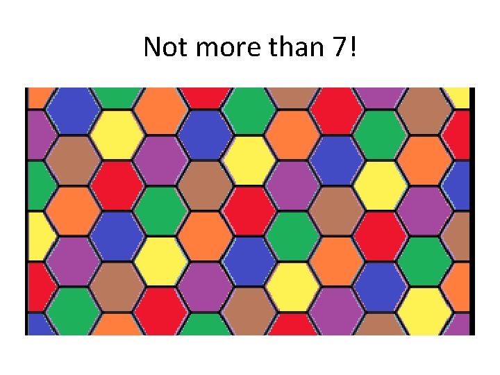 Not more than 7! 