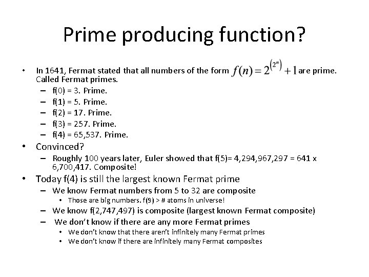 Prime producing function? • In 1641, Fermat stated that all numbers of the form