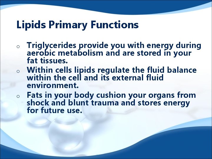 Lipids Primary Functions o o o Triglycerides provide you with energy during aerobic metabolism
