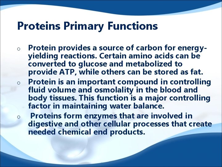 Proteins Primary Functions o o o Protein provides a source of carbon for energyyielding