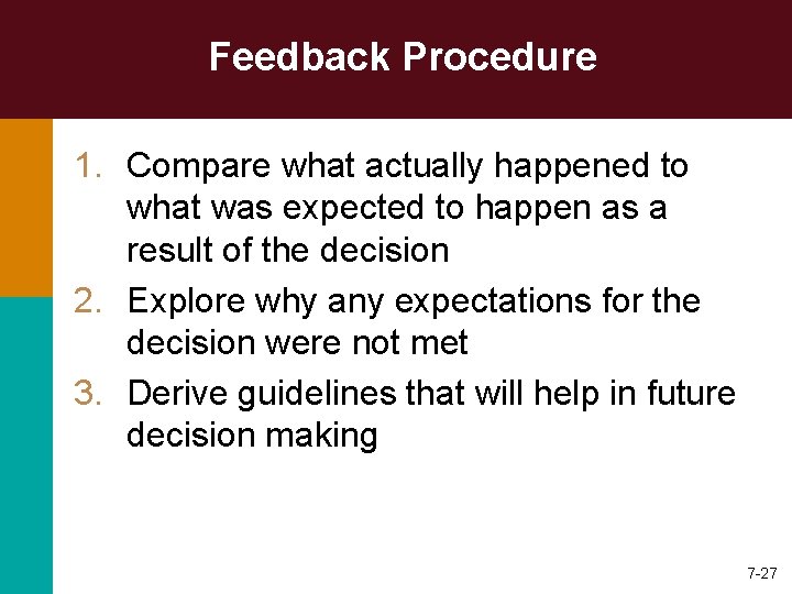 Feedback Procedure 1. Compare what actually happened to what was expected to happen as