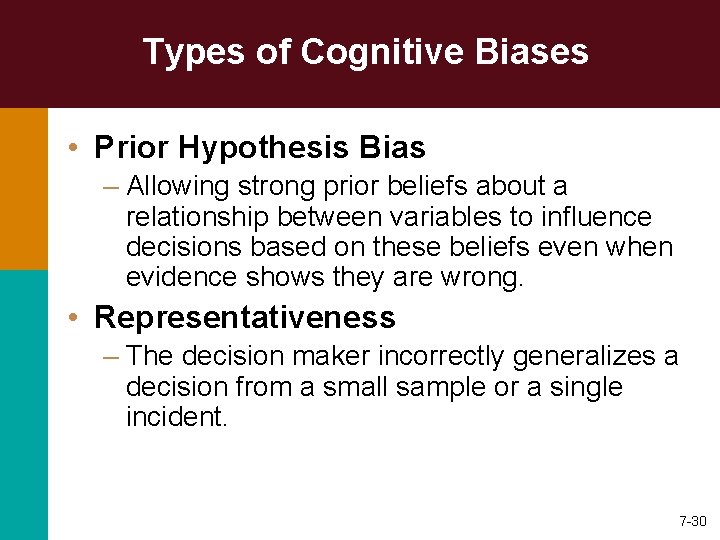 Types of Cognitive Biases • Prior Hypothesis Bias – Allowing strong prior beliefs about
