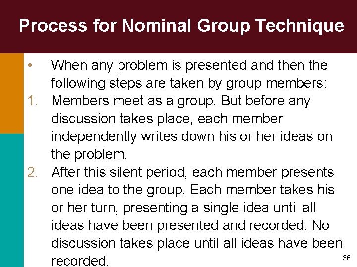Process for Nominal Group Technique • When any problem is presented and then the