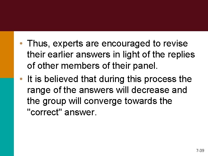  • Thus, experts are encouraged to revise their earlier answers in light of