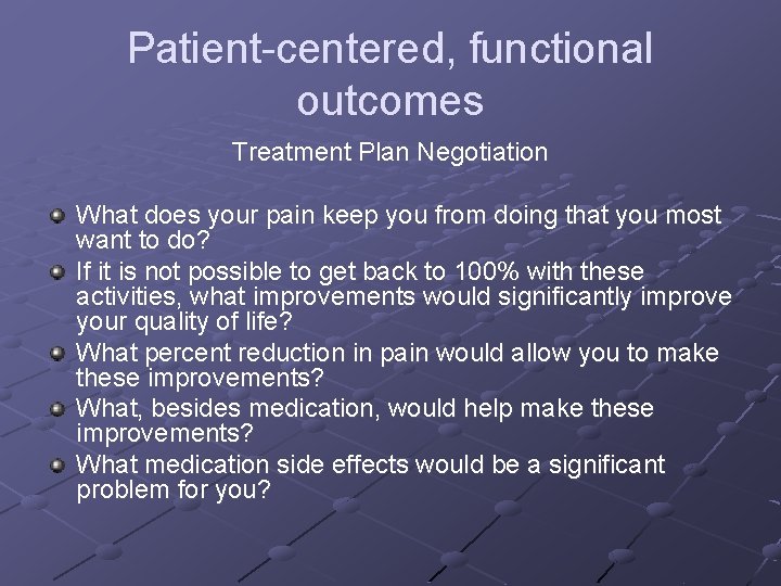 Patient-centered, functional outcomes Treatment Plan Negotiation What does your pain keep you from doing