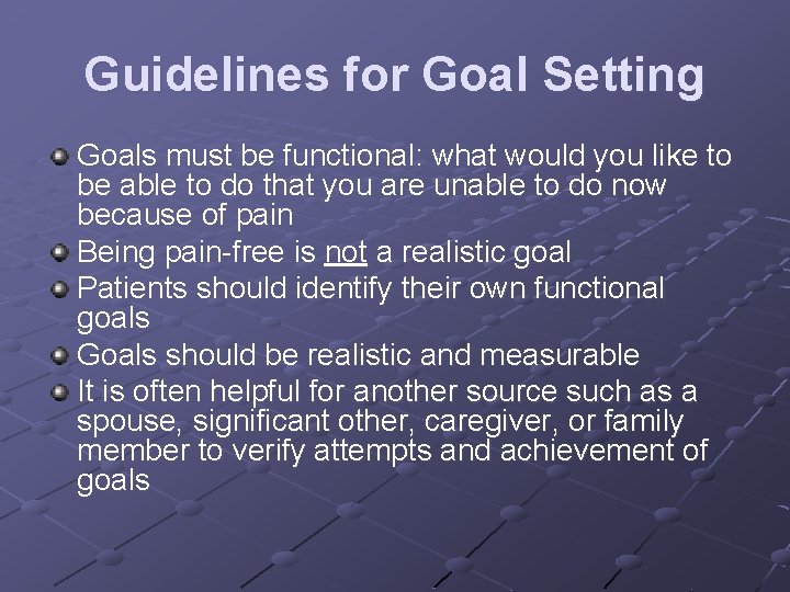 Guidelines for Goal Setting Goals must be functional: what would you like to be