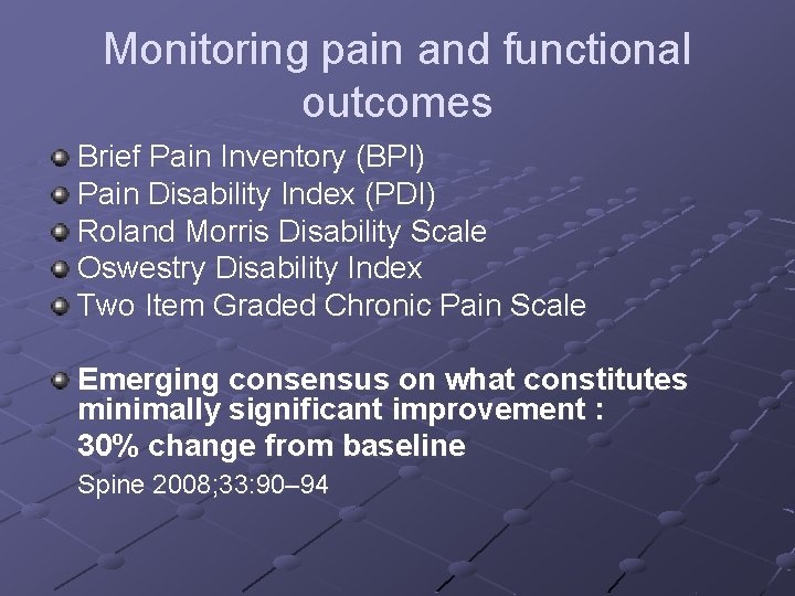 Monitoring pain and functional outcomes Brief Pain Inventory (BPI) Pain Disability Index (PDI) Roland