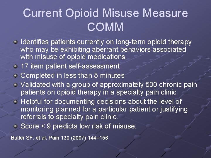 Current Opioid Misuse Measure COMM Identifies patients currently on long-term opioid therapy who may