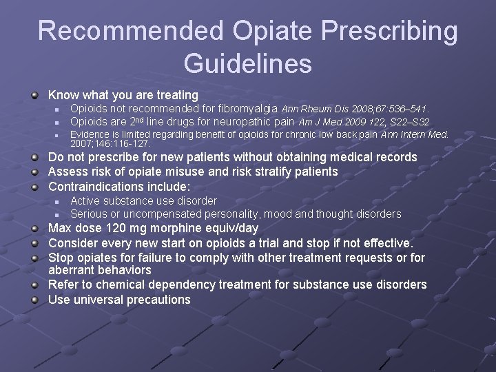 Recommended Opiate Prescribing Guidelines Know what you are treating n n n Opioids not