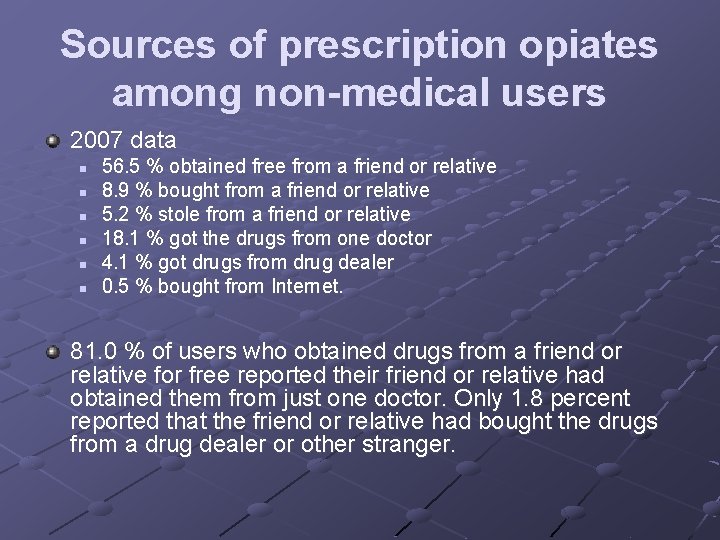 Sources of prescription opiates among non-medical users 2007 data n n n 56. 5