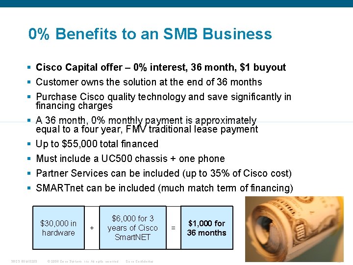 0% Benefits to an SMB Business § Cisco Capital offer – 0% interest, 36