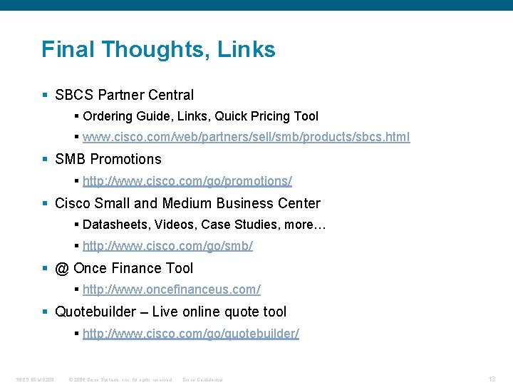 Final Thoughts, Links § SBCS Partner Central § Ordering Guide, Links, Quick Pricing Tool