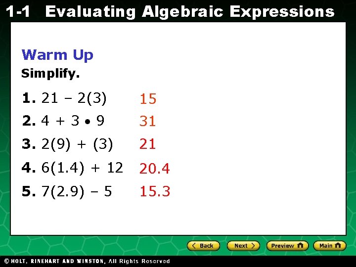 1 -1 Evaluating Algebraic Expressions Warm Up Evaluating Algebraic Expressions Simplify. 1. 21 –