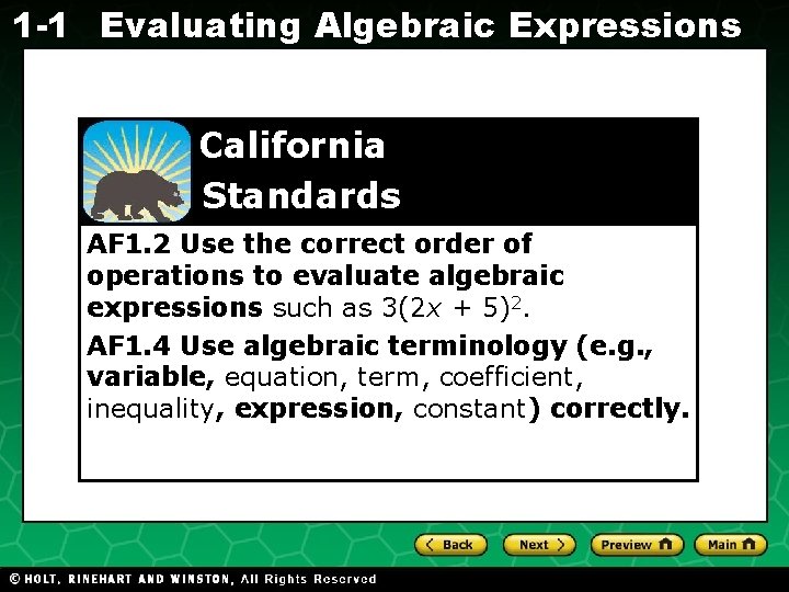 1 -1 Evaluating Algebraic Expressions California Standards AF 1. 2 Use the correct order