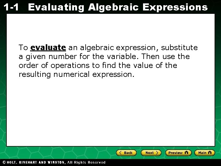 1 -1 Evaluating Algebraic Expressions To evaluate an algebraic expression, substitute a given number