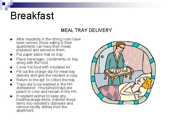 Breakfast MEAL TRAY DELIVERY n n n n After residents in the dining room