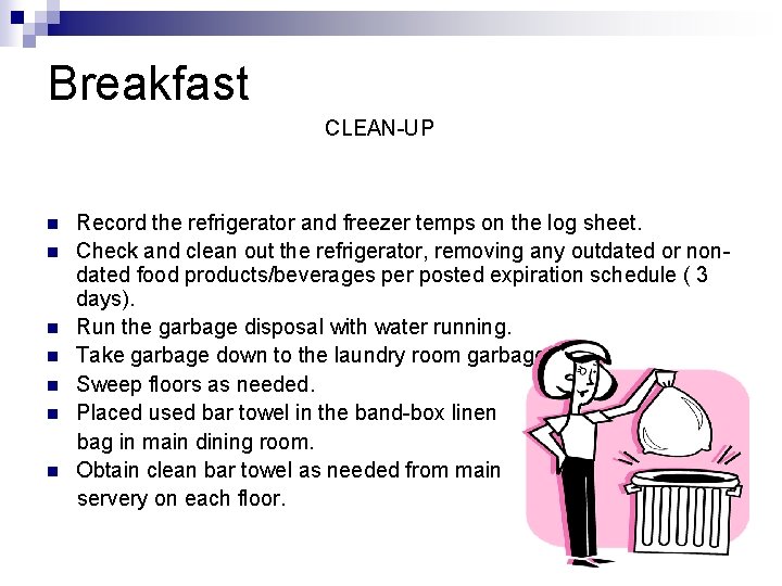 Breakfast CLEAN-UP n n n n Record the refrigerator and freezer temps on the