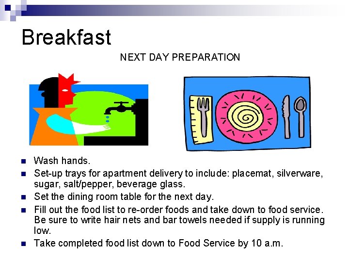 Breakfast NEXT DAY PREPARATION n n n Wash hands. Set-up trays for apartment delivery