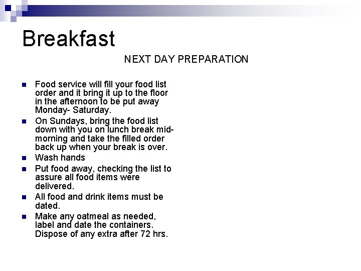 Breakfast NEXT DAY PREPARATION n n n Food service will fill your food list