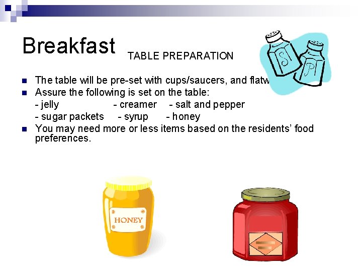 Breakfast n n n TABLE PREPARATION The table will be pre-set with cups/saucers, and