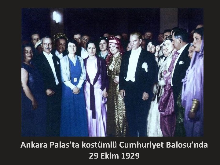 Ankara Palas’ta kostümlü Cumhuriyet Balosu’nda 29 Ekim 1929 
