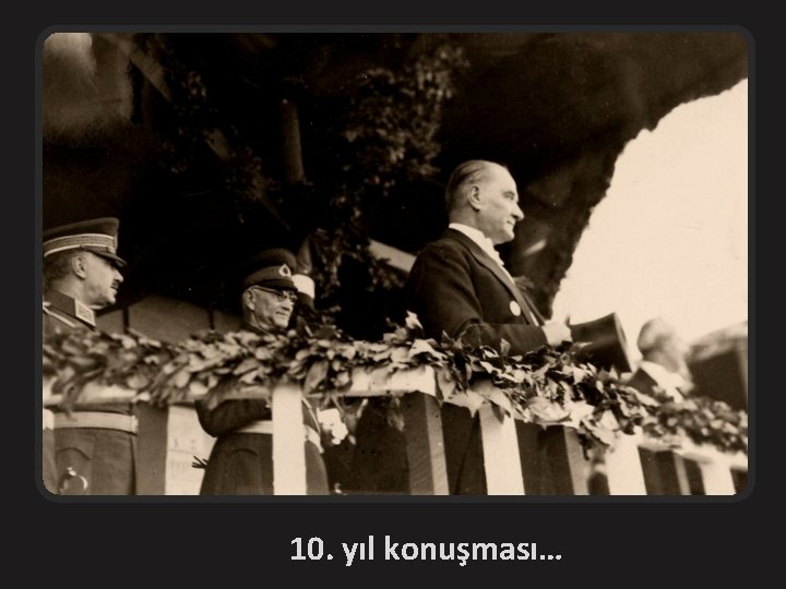 10. yıl konuşması… 