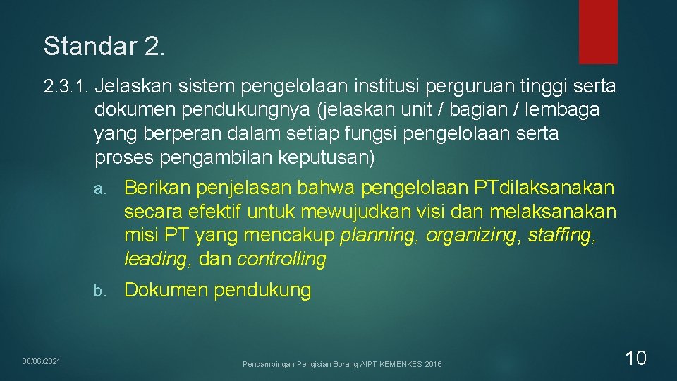 Standar 2. 2. 3. 1. Jelaskan sistem pengelolaan institusi perguruan tinggi serta dokumen pendukungnya Standar 2. 2. 3. 1. Jelaskan sistem pengelolaan institusi perguruan tinggi serta dokumen pendukungnya