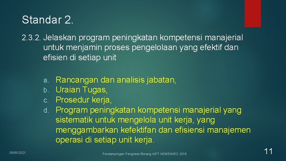 Standar 2. 2. 3. 2. Jelaskan program peningkatan kompetensi manajerial untuk menjamin proses pengelolaan Standar 2. 2. 3. 2. Jelaskan program peningkatan kompetensi manajerial untuk menjamin proses pengelolaan