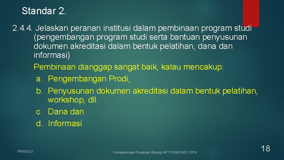 Standar 2. 2. 4. 4. Jelaskan peranan institusi dalam pembinaan program studi (pengembangan program Standar 2. 2. 4. 4. Jelaskan peranan institusi dalam pembinaan program studi (pengembangan program