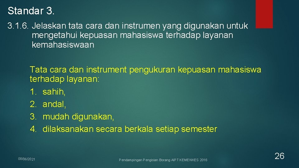 Standar 3. 3. 1. 6. Jelaskan tata cara dan instrumen yang digunakan untuk mengetahui Standar 3. 3. 1. 6. Jelaskan tata cara dan instrumen yang digunakan untuk mengetahui
