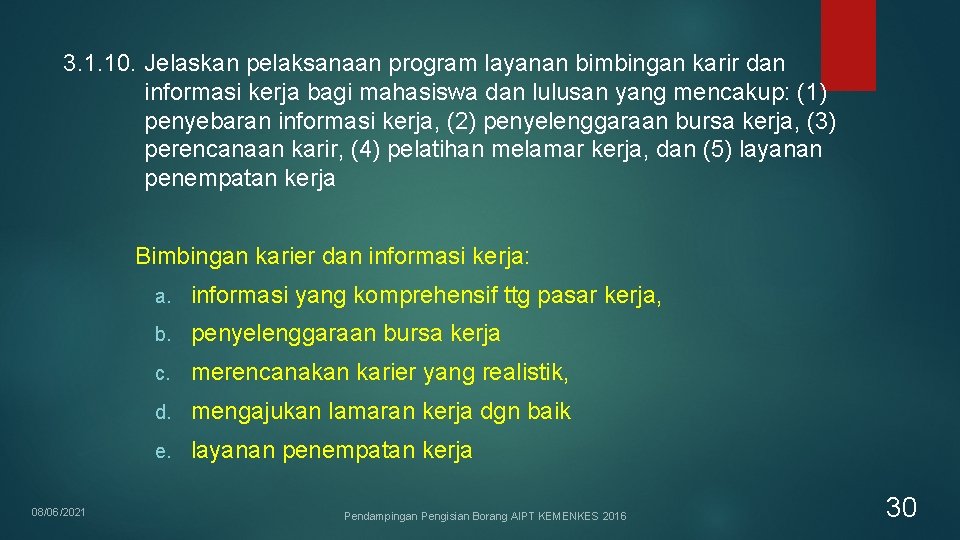 3. 1. 10. Jelaskan pelaksanaan program layanan bimbingan karir dan informasi kerja bagi mahasiswa 3. 1. 10. Jelaskan pelaksanaan program layanan bimbingan karir dan informasi kerja bagi mahasiswa