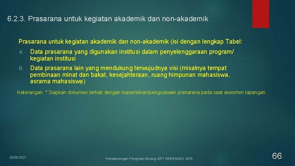 6. 2. 3. Prasarana untuk kegiatan akademik dan non-akademik (isi dengan lengkap Tabel: A. 6. 2. 3. Prasarana untuk kegiatan akademik dan non-akademik (isi dengan lengkap Tabel: A.