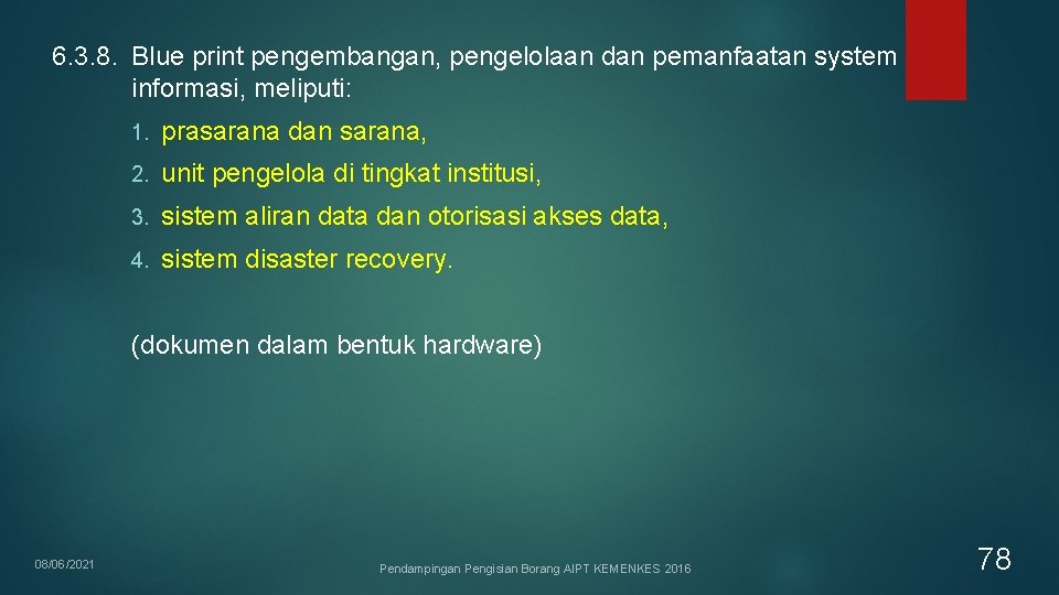 6. 3. 8. Blue print pengembangan, pengelolaan dan pemanfaatan system informasi, meliputi: 1. prasarana 6. 3. 8. Blue print pengembangan, pengelolaan dan pemanfaatan system informasi, meliputi: 1. prasarana