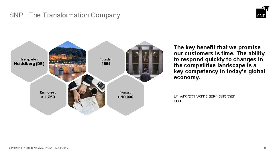 SNP I The Transformation Company Headquarters Founded Heidelberg (DE) 1994 The key benefit that
