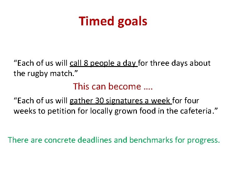 Timed goals “Each of us will call 8 people a day for three days