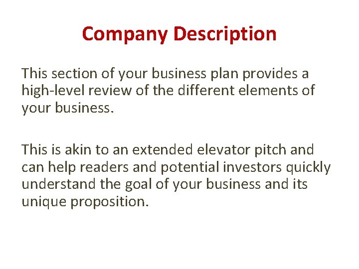 Company Description This section of your business plan provides a high-level review of the