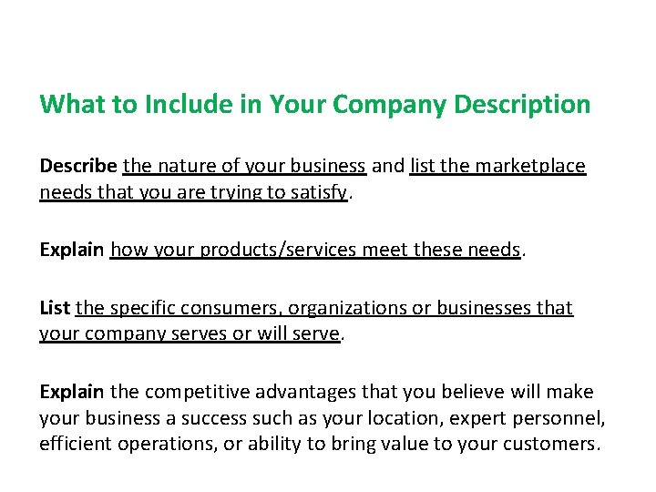 What to Include in Your Company Description Describe the nature of your business and