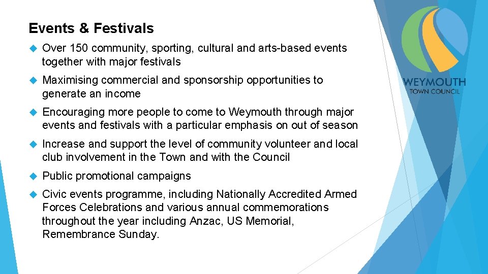 Events & Festivals Over 150 community, sporting, cultural and arts-based events together with major