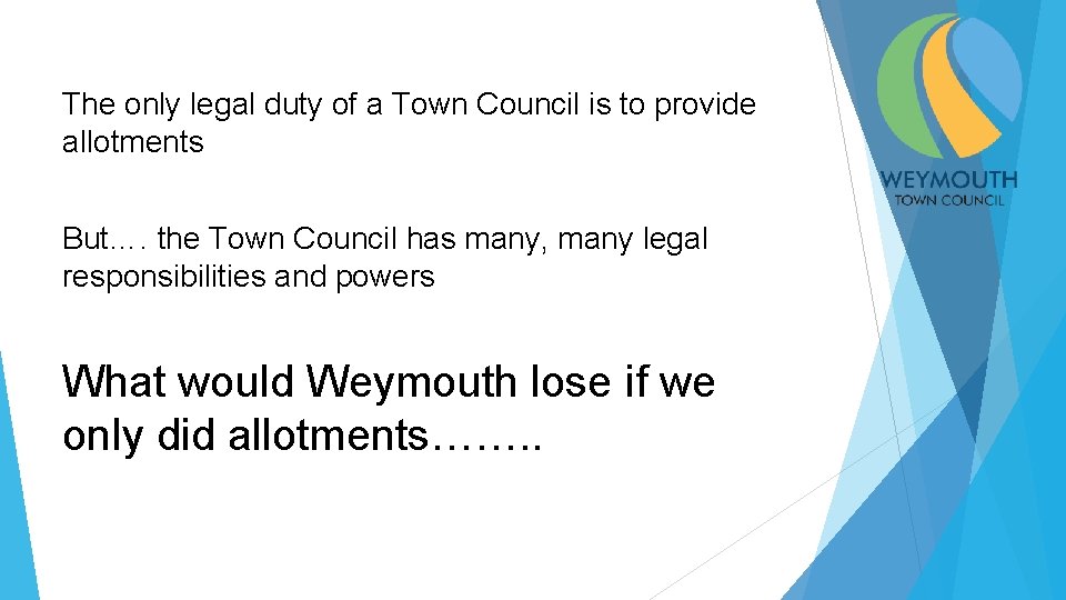 The only legal duty of a Town Council is to provide allotments But…. the