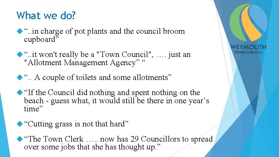 What we do? “. . in charge of pot plants and the council broom