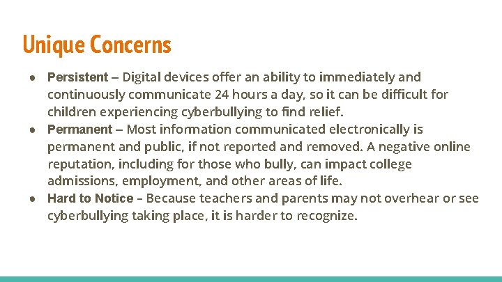 Unique Concerns ● Persistent – Digital devices offer an ability to immediately and continuously