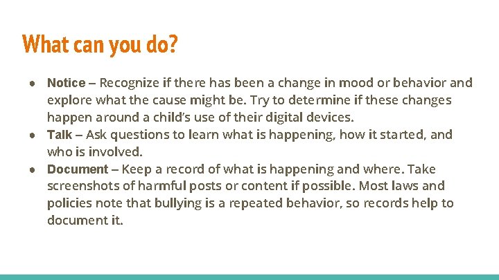 What can you do? ● Notice – Recognize if there has been a change